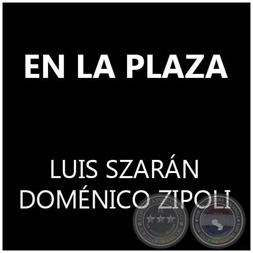 EN LA PLAZA - LUIS SZARÁN 